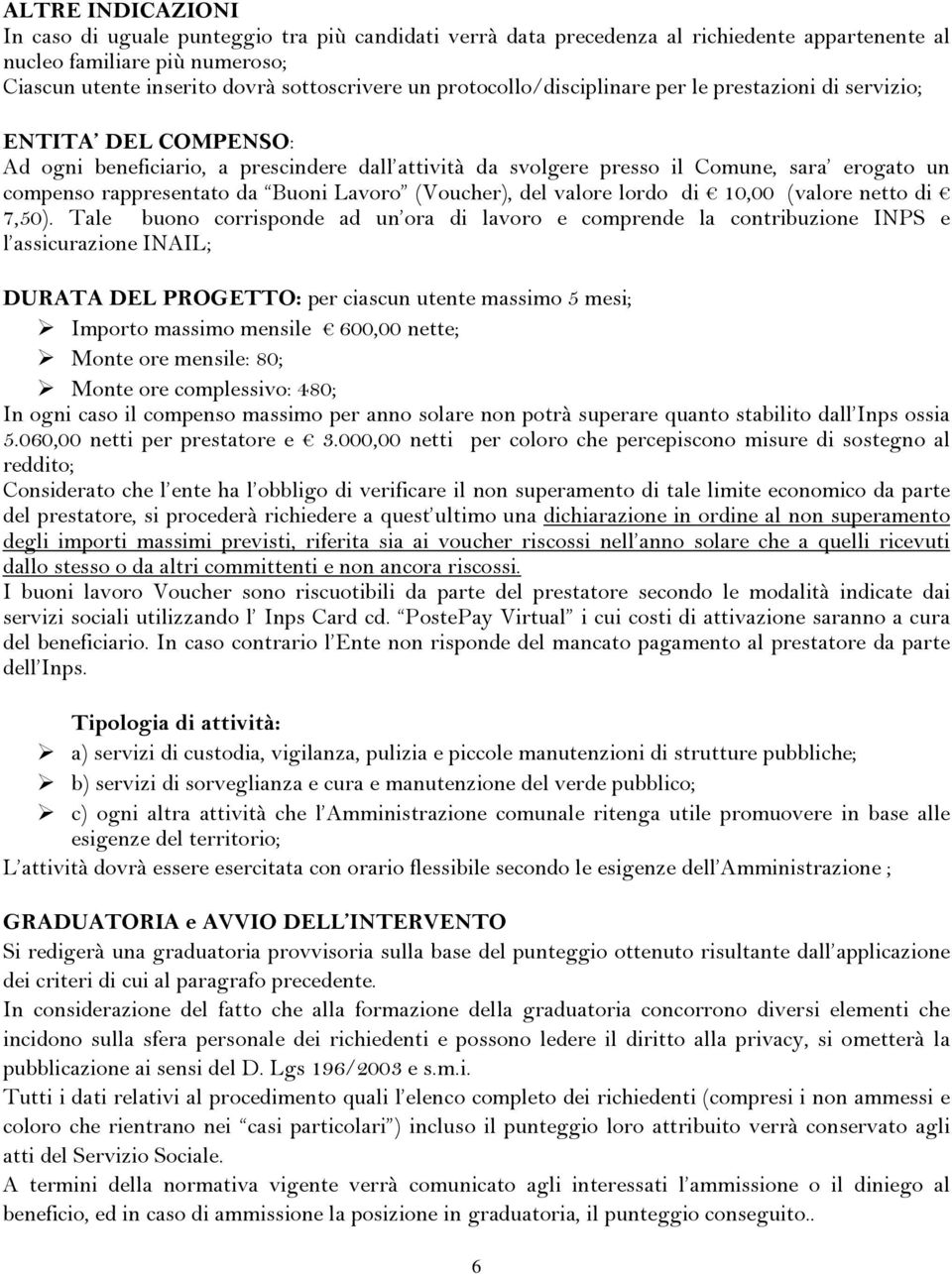 Buoni Lavoro (Voucher), del valore lordo di 10,00 (valore netto di 7,50).