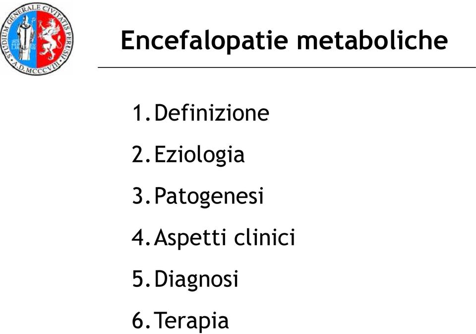 Eziologia 3.Patogenesi 4.