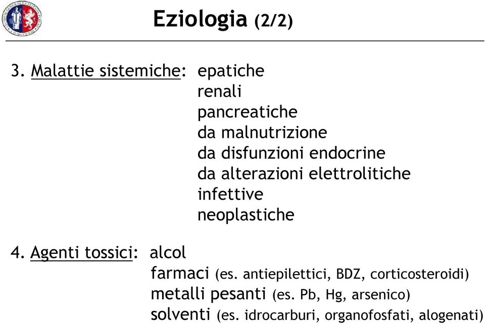 endocrine da alterazioni elettrolitiche infettive neoplastiche 4.
