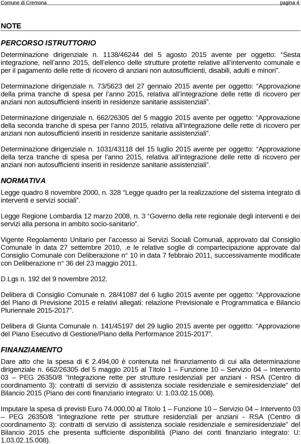 di anziani non autosufficienti, disabili, adulti e minori. Determinazione dirigenziale n.