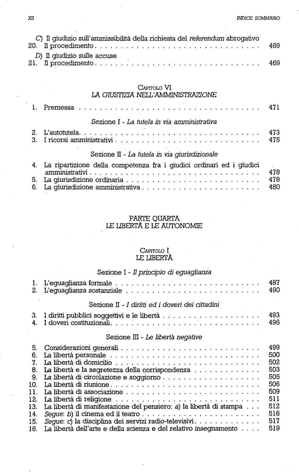 La ripartizione della competenza fra i giudici ordinari ed i giudici amministrativi 478 5. La giurisdizione ordinaria.. 478 6.