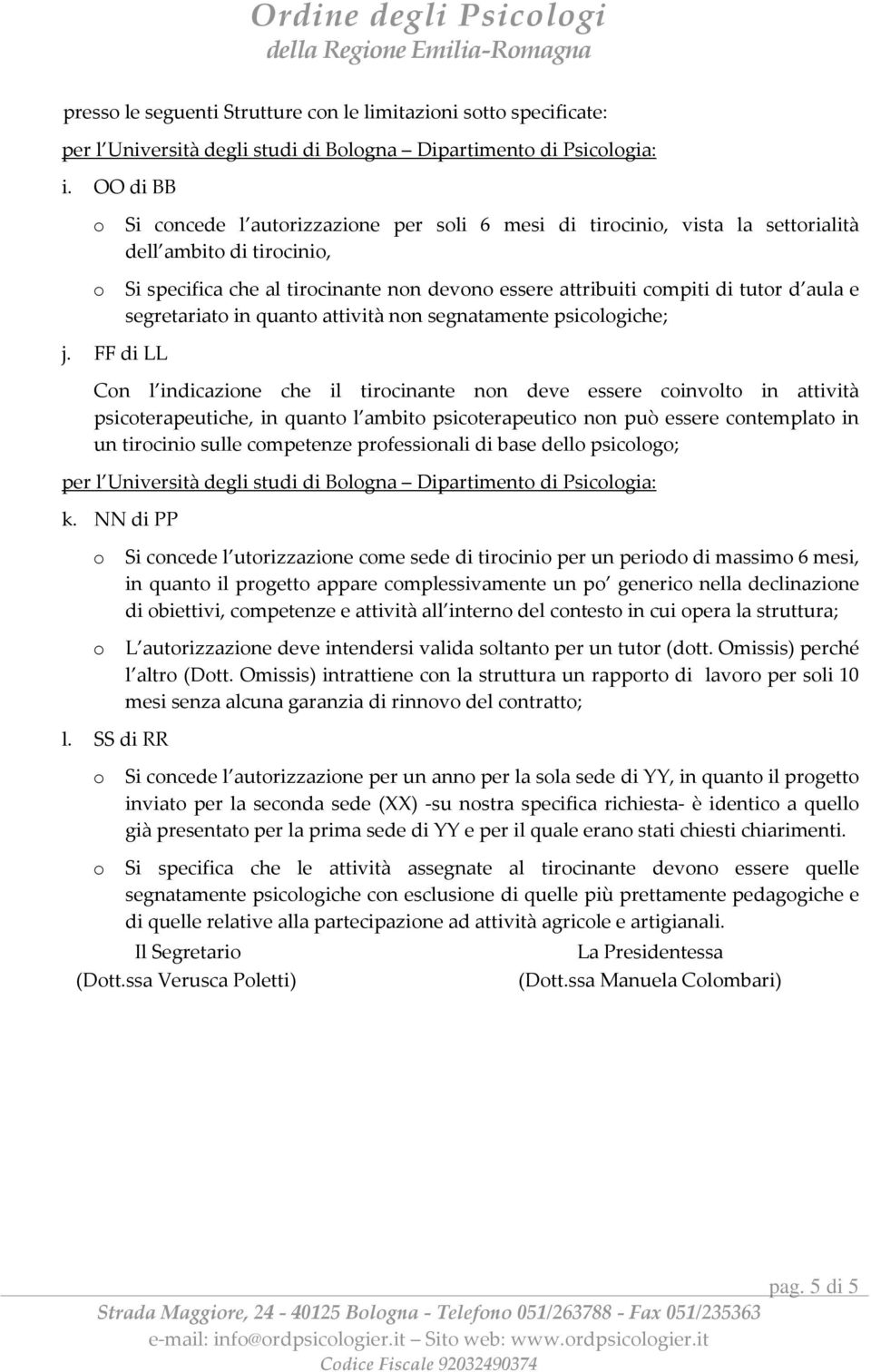 in quant attività nn segnatamente psiclgiche; j.