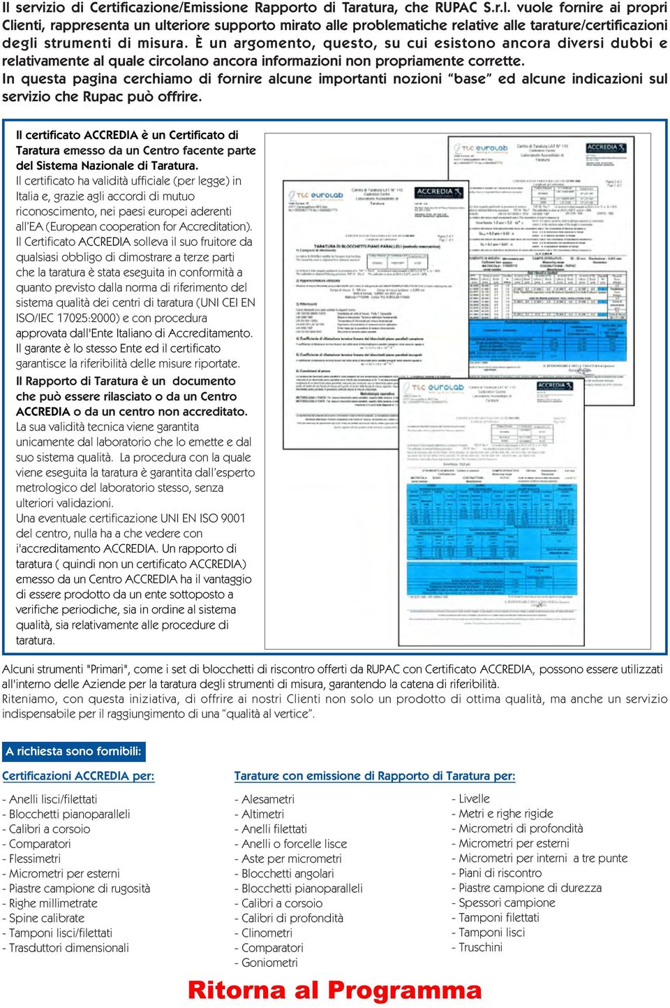 In questa pagina cerchiamo di fornire alcune importanti nozioni base ed alcune indicazioni sul servizio che Rupac può offrire.