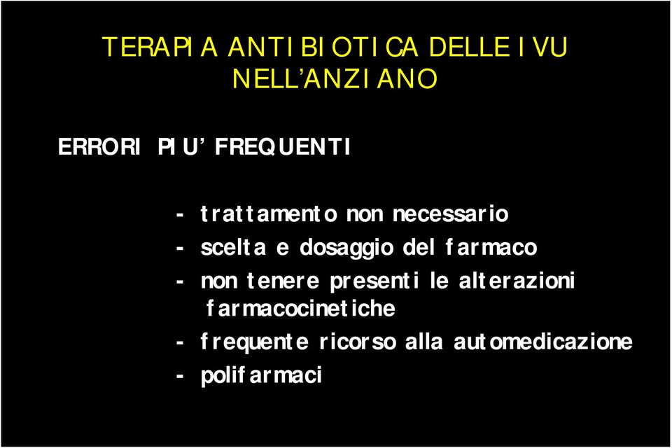 dosaggio del farmaco - non tenere presenti le alterazioni