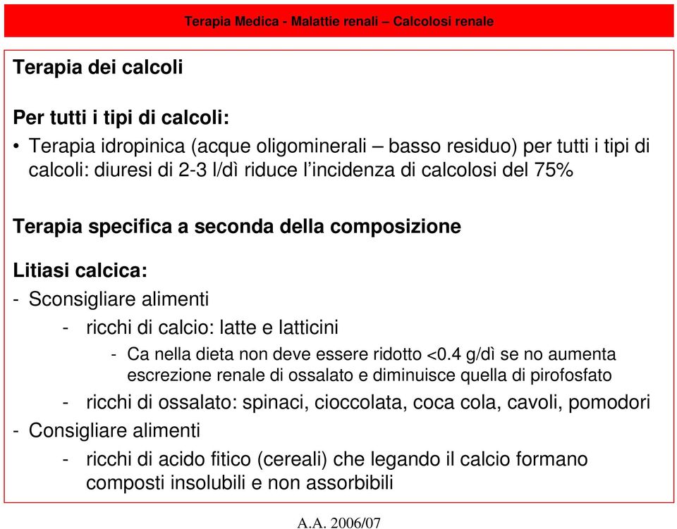 nella dieta non deve essere ridotto <0.