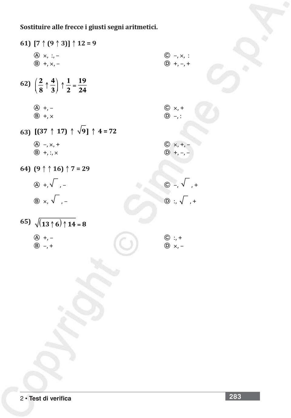 +, C, + B +, D, : 63) [(37 17) 9] 4 = 72 A,, + C, +, B +, :, D +,, 64) (9