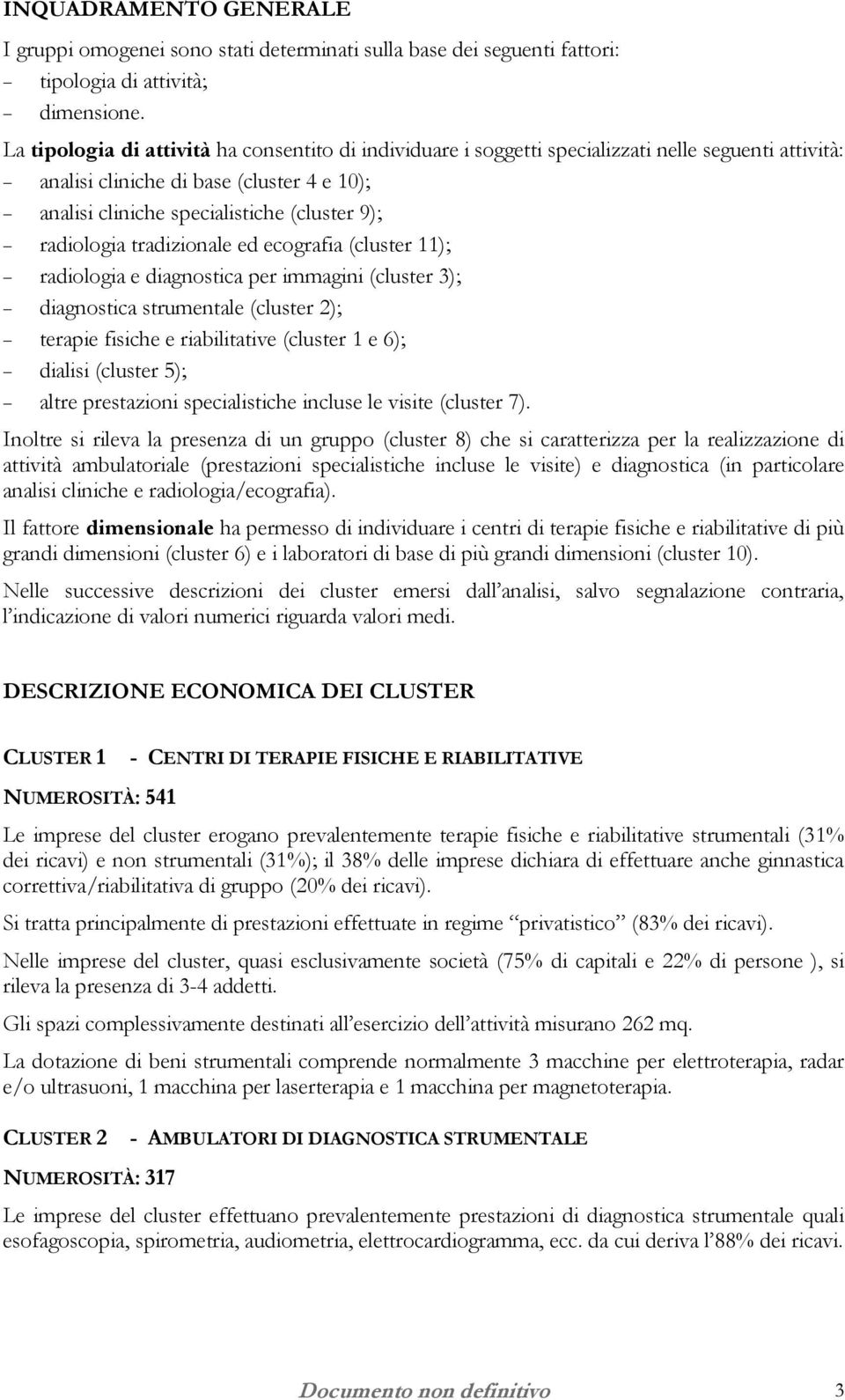 radiologia tradizionale ed ecografia (cluster 11); radiologia e diagnostica per immagini (cluster 3); diagnostica strumentale (cluster 2); terapie fisiche e riabilitative (cluster 1 e 6); dialisi