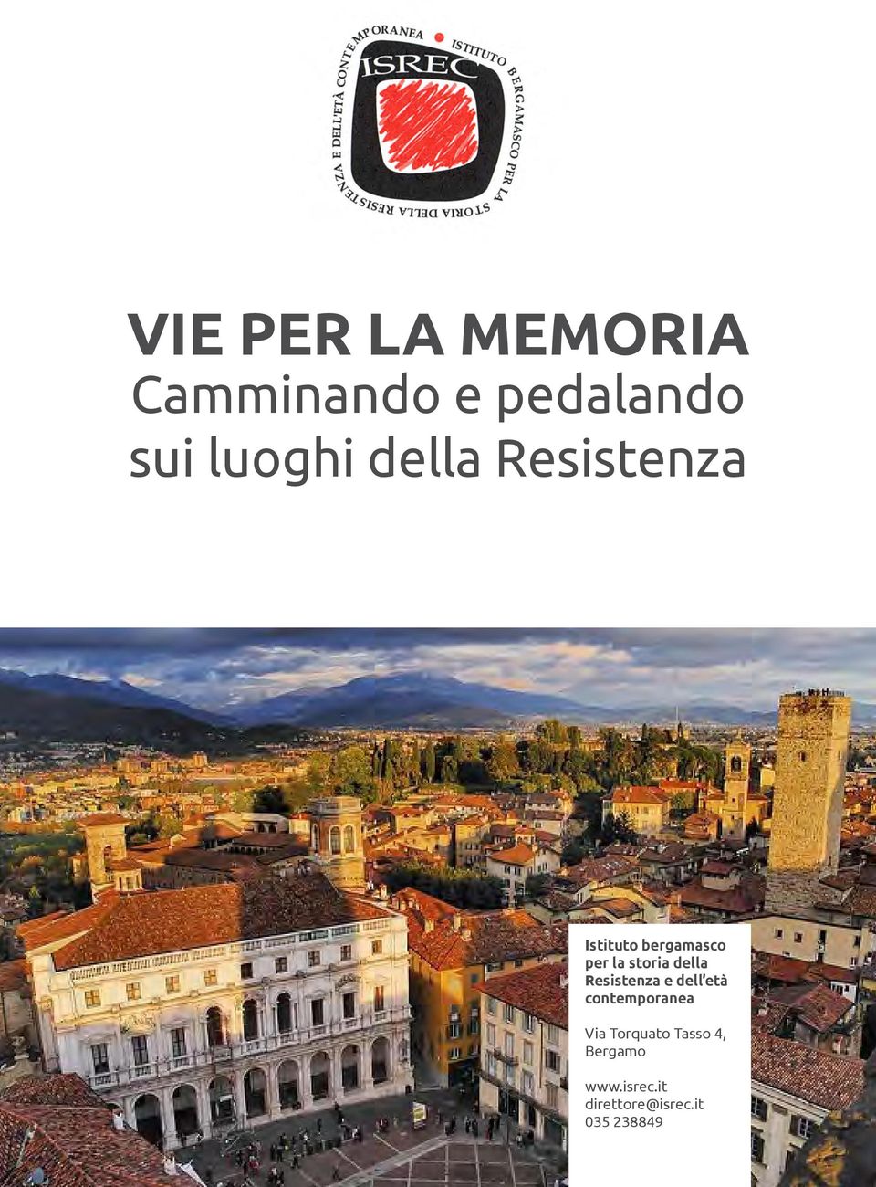 della Resistenza e dell età contemporanea Via Torquato