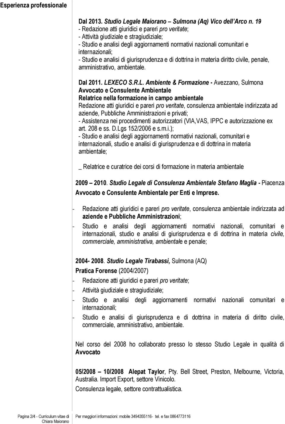 di giurisprudenza e di dottrina in materia diritto civile, penale, amministrativo, ambientale. Dal 2011. LE