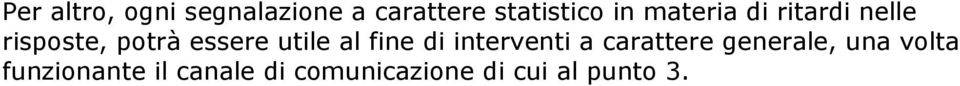 al fine di interventi a carattere generale, una volta