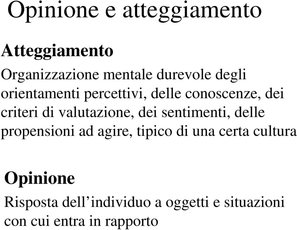 valutazione, dei sentimenti, delle propensioni ad agire, tipico di una