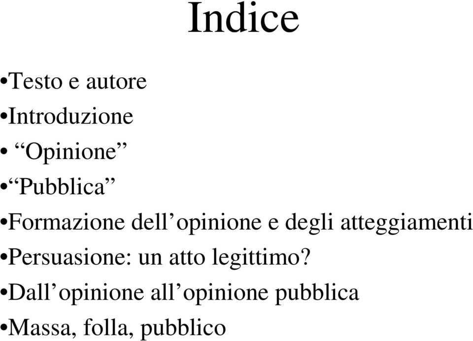 atteggiamenti Persuasione: un atto legittimo?