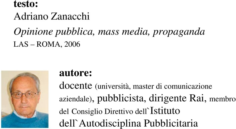 di comunicazione aziendale), pubblicista, dirigente Rai,