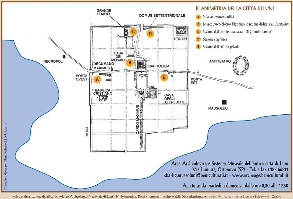 antica città di Luni Via Luni 37, Ortonovo (SP) - Tel. e fax 0187 66811 sba-lig.museoluni@beniculturali.