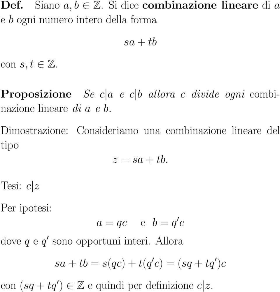 Dimostrazione: Consideriamo una combinazione lineare del tipo z = sa + tb.