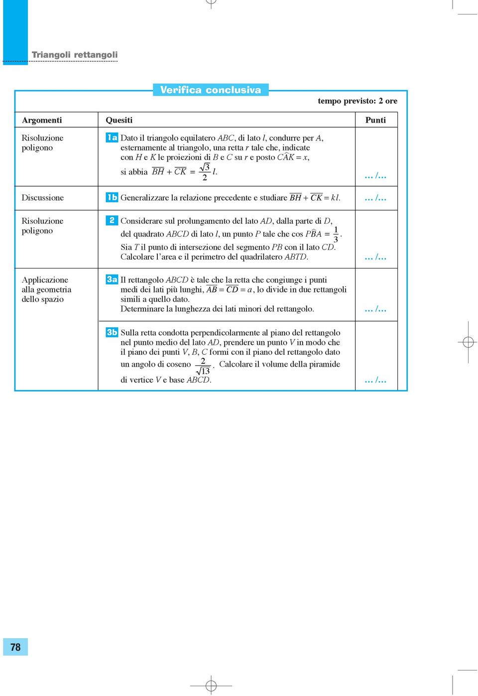 D, poligono del qudrto D di lto l, un punto P tle che cos P Si T il punto di intersezione del segmento P con il lto D lcolre lre e il perimetro del qudriltero TD / ppliczione ll geometri dello spzio