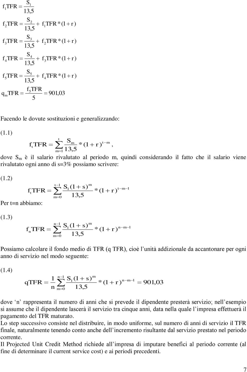 2) f TFR Per =n abbiamo: 1 m0 S (1 s) m 1 m1 *(1 r) (1.