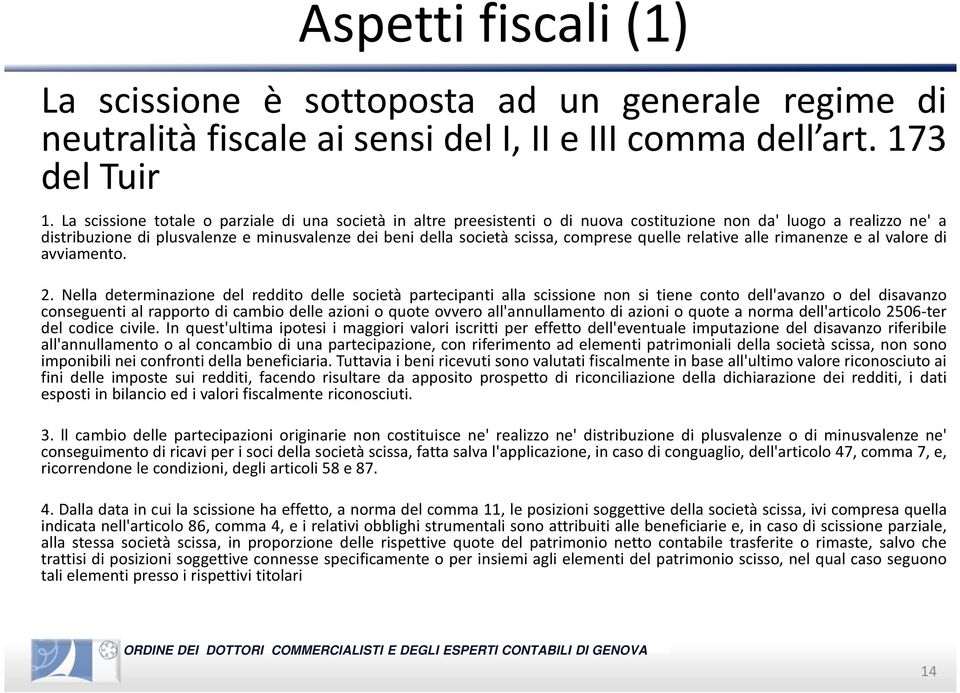 comprese quelle relative alle rimanenze e al valore di avviamento. 2.