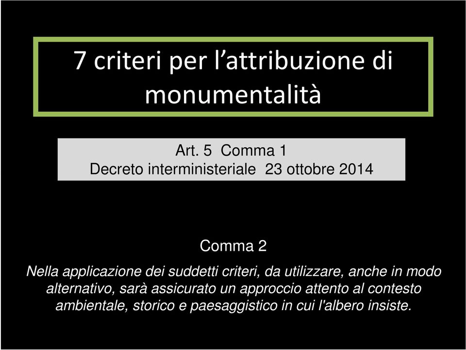 applicazione dei suddetti criteri, da utilizzare, anche in modo