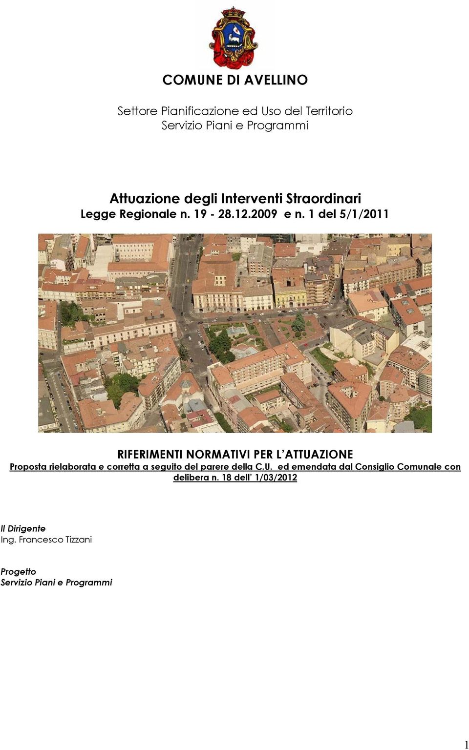 1 del 5/1/2011 RIFERIMENTI NORMATIVI PER L ATTUAZIONE Proposta rielaborata e corretta a seguito del parere