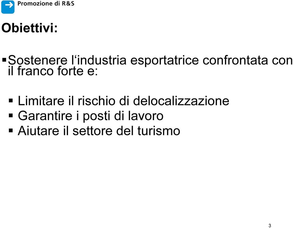 il rischio di delocalizzazione Garantire i