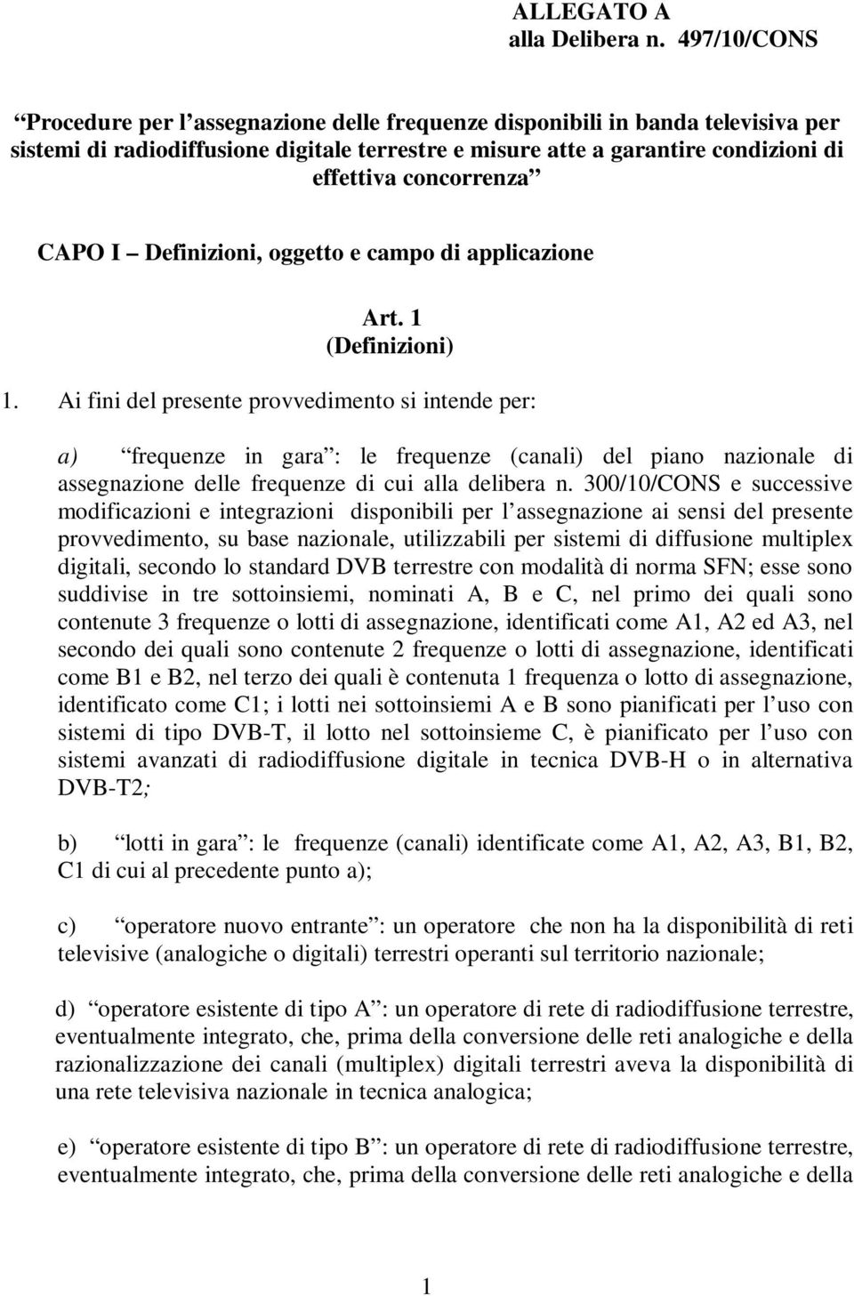 concorrenza CAPO I Definizioni, oggetto e campo di applicazione Art. 1 (Definizioni) 1.