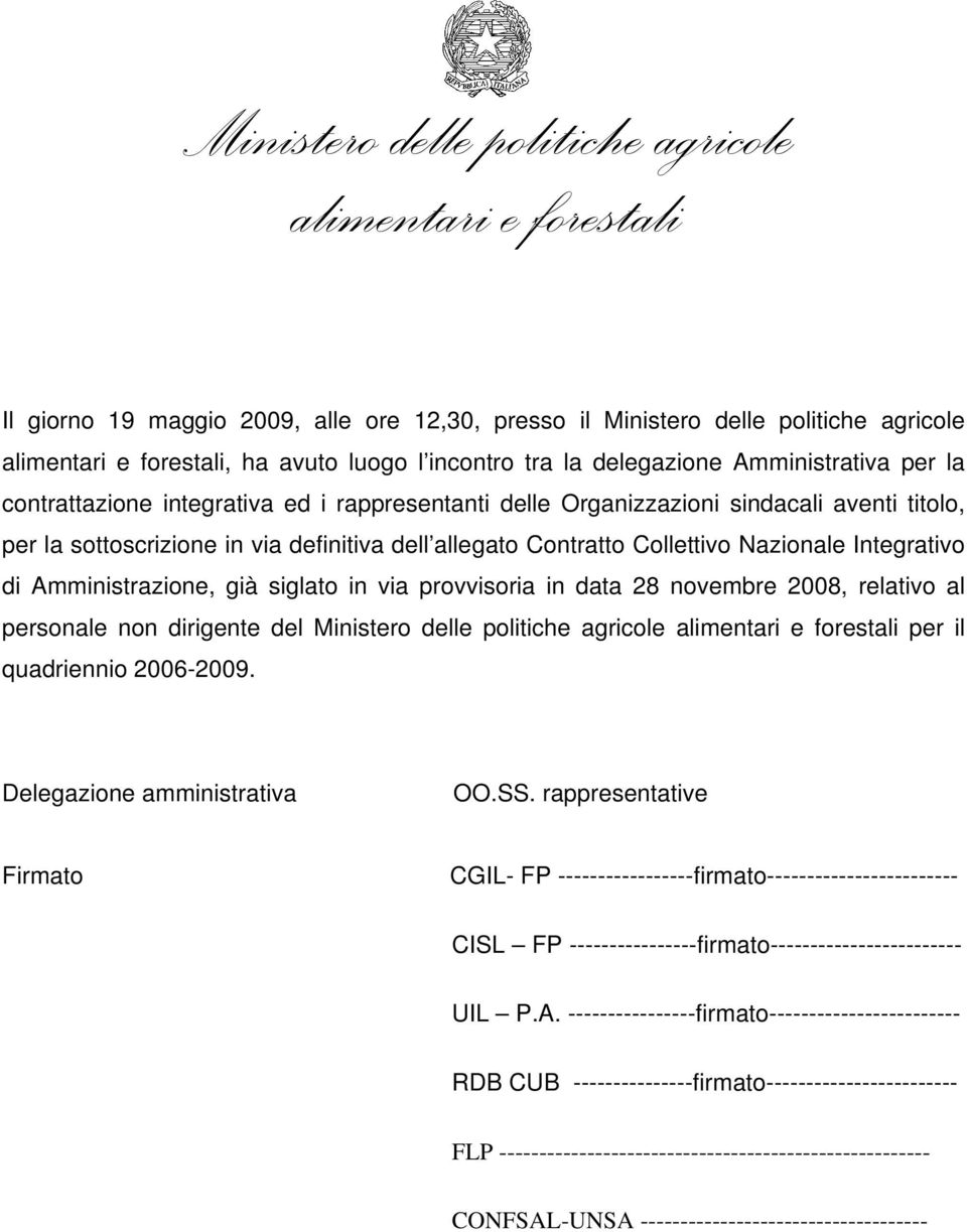 Collettivo Nazionale Integrativo di Amministrazione, già siglato in via provvisoria in data 28 novembre 2008, relativo al personale non dirigente del Ministero delle politiche agricole alimentari e