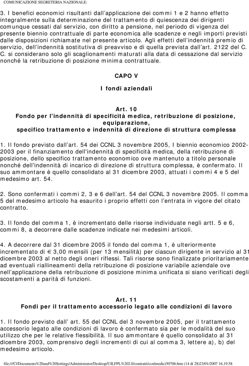 Agli effetti dell indennità premio di servizio, dell indennità sostitutiva di preavviso e di quella prevista dall art. 2122 del C.