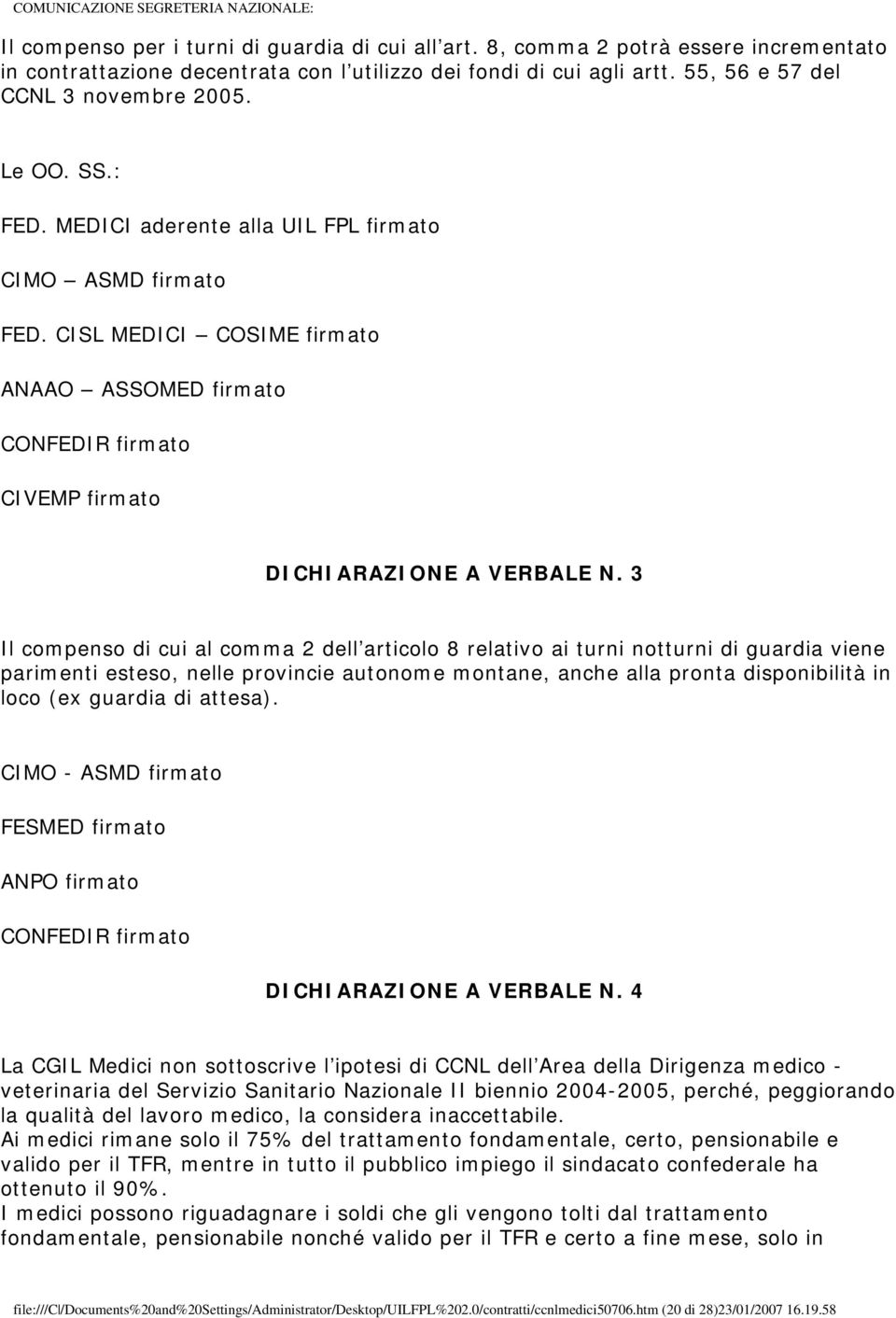 3 Il compenso di cui al comma 2 dell articolo 8 relativo ai turni notturni di guardia viene parimenti esteso, nelle provincie autonome montane, anche alla pronta disponibilità in loco (ex guardia di