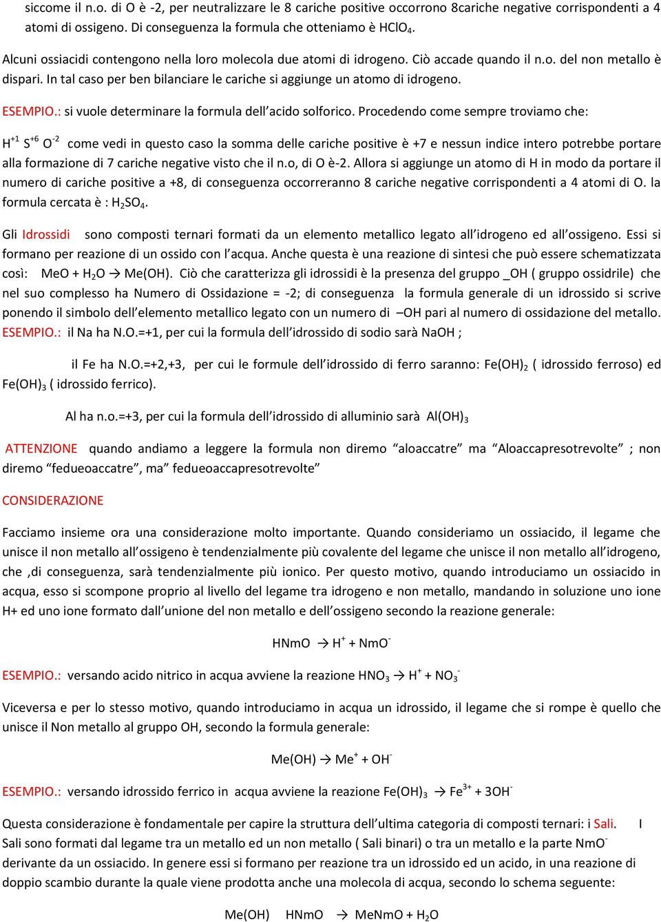 ESEMPIO.: si vuole determinare la formula dell acido solforico.