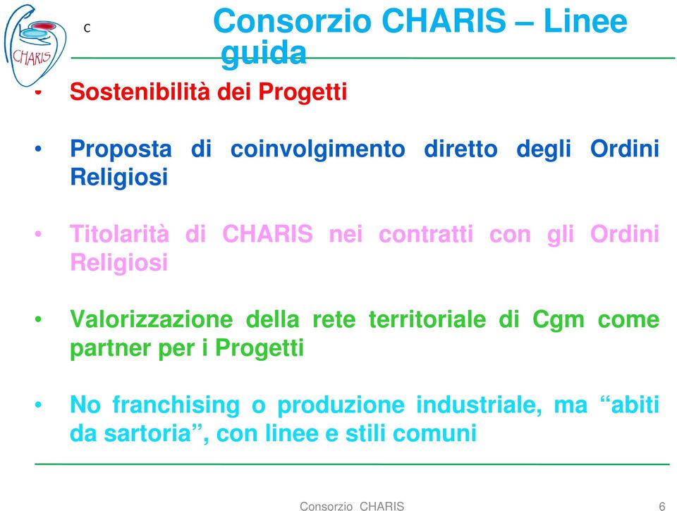 Religiosi Valorizzazione della rete territoriale di Cgm come partner per i Progetti No