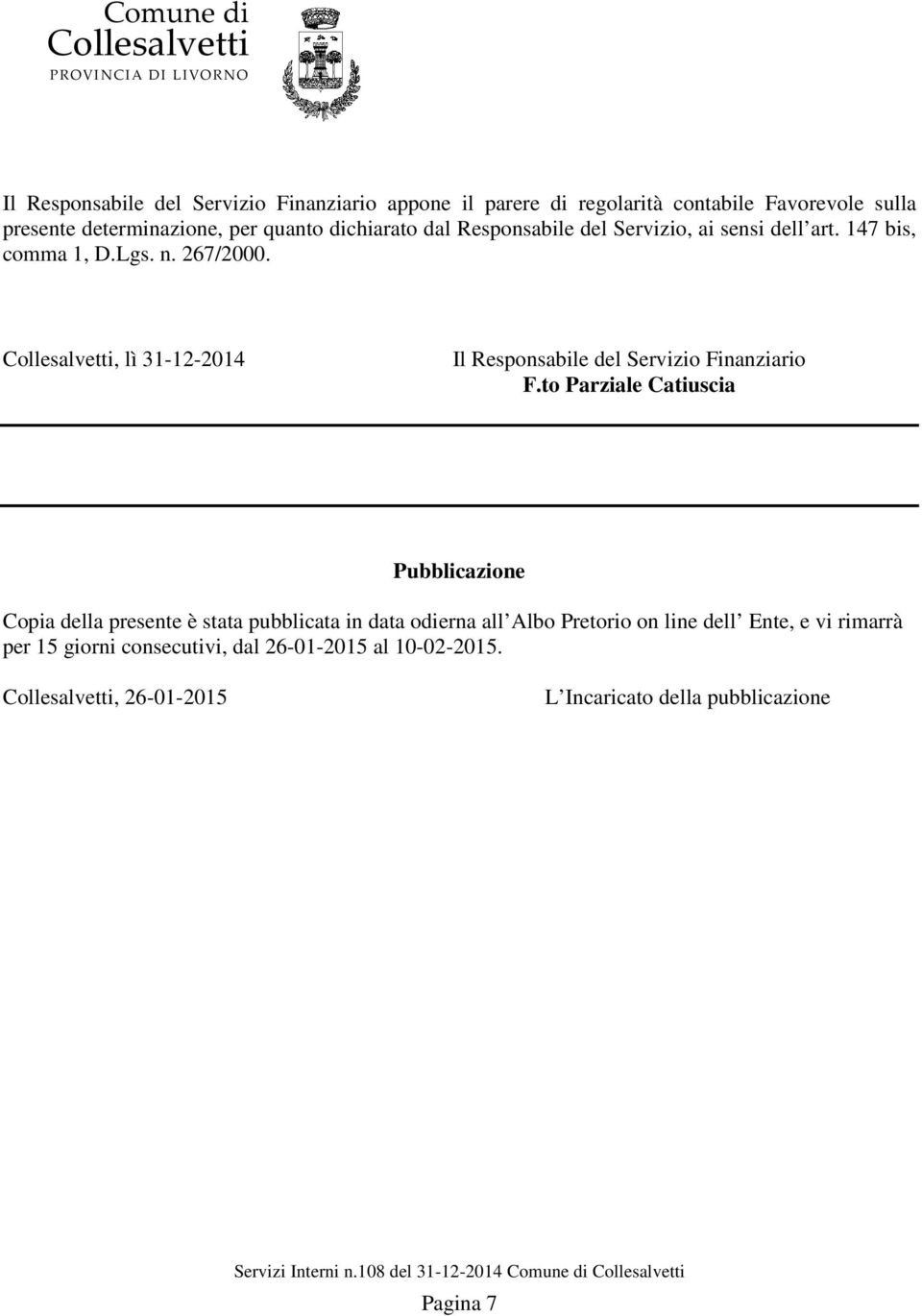 , lì 31-12-2014 Il Responsabile del Servizio Finanziario F.