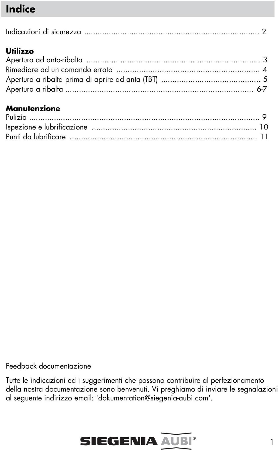 .. 9 Ispezione e lubrificazione... 0 Punti da lubrificare.