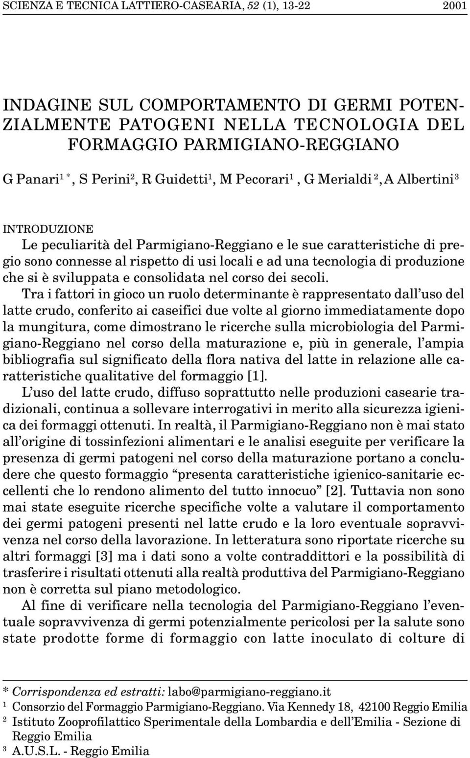 tecnologia di produzione che si è sviluppata e consolidata nel corso dei secoli.