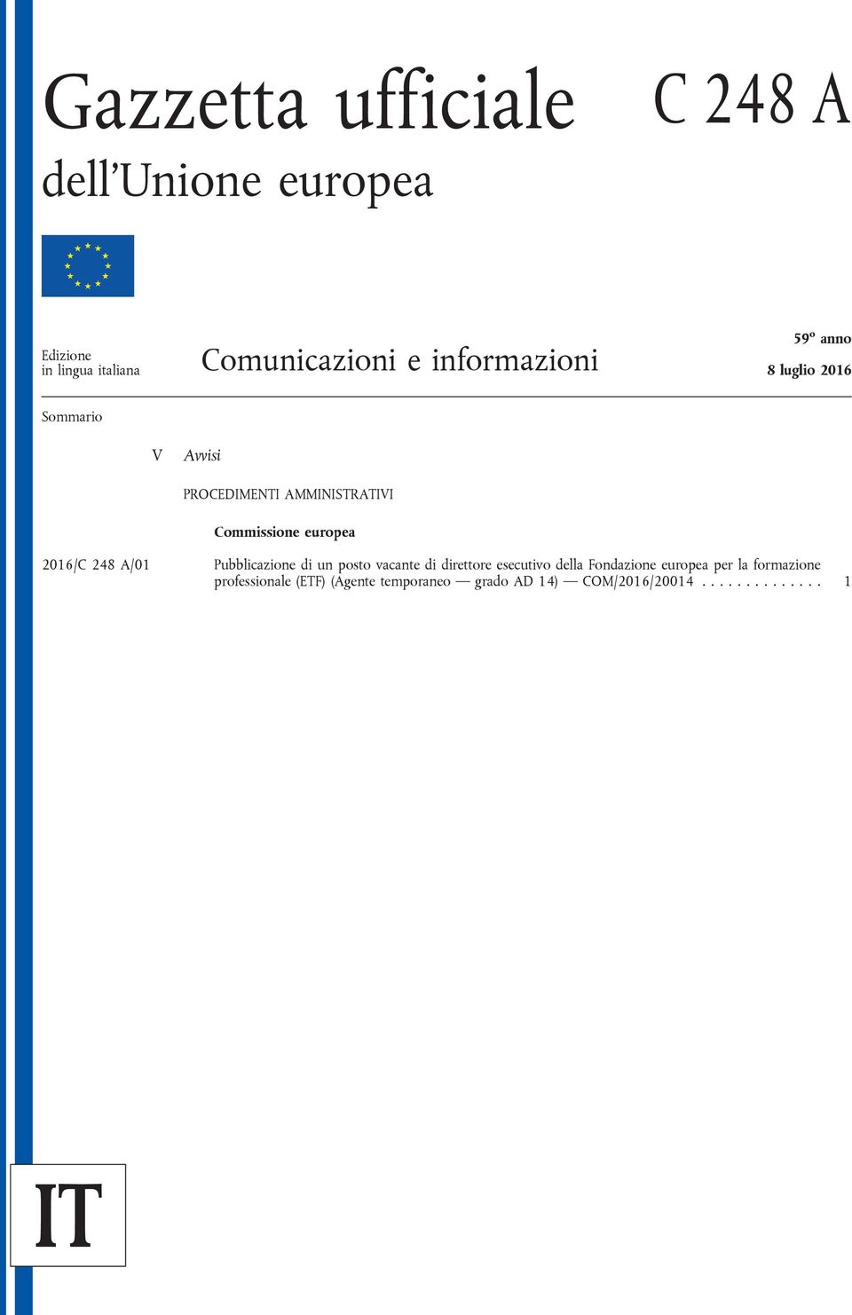 europea 2016/C 248 A/01 Pubblicazione di un posto vacante di direttore esecutivo della Fondazione