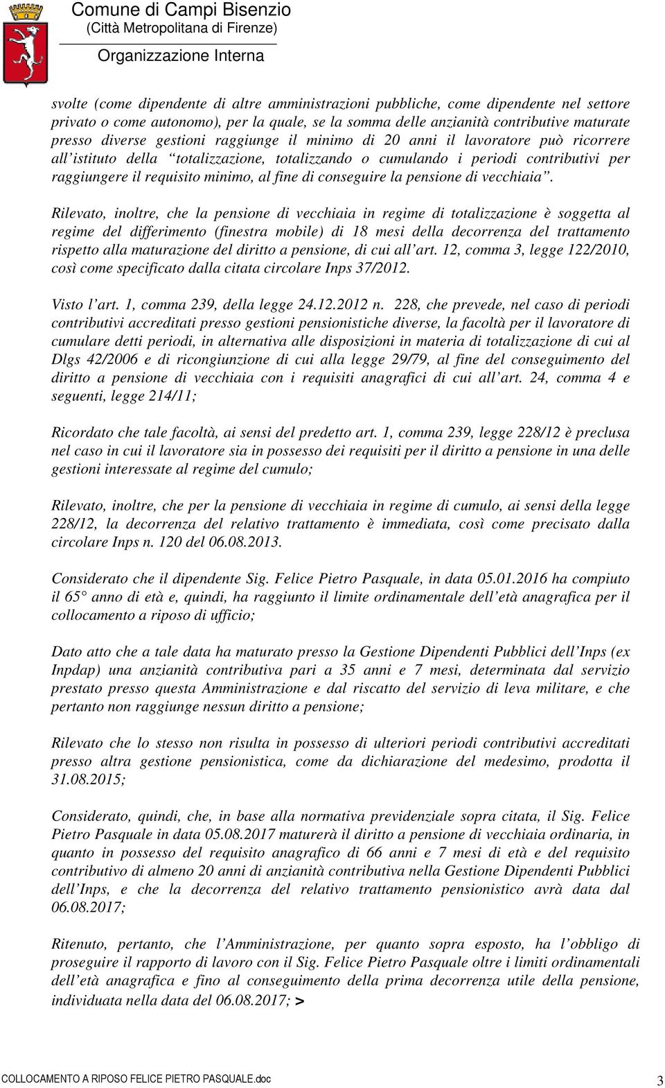 conseguire la pensione di vecchiaia.