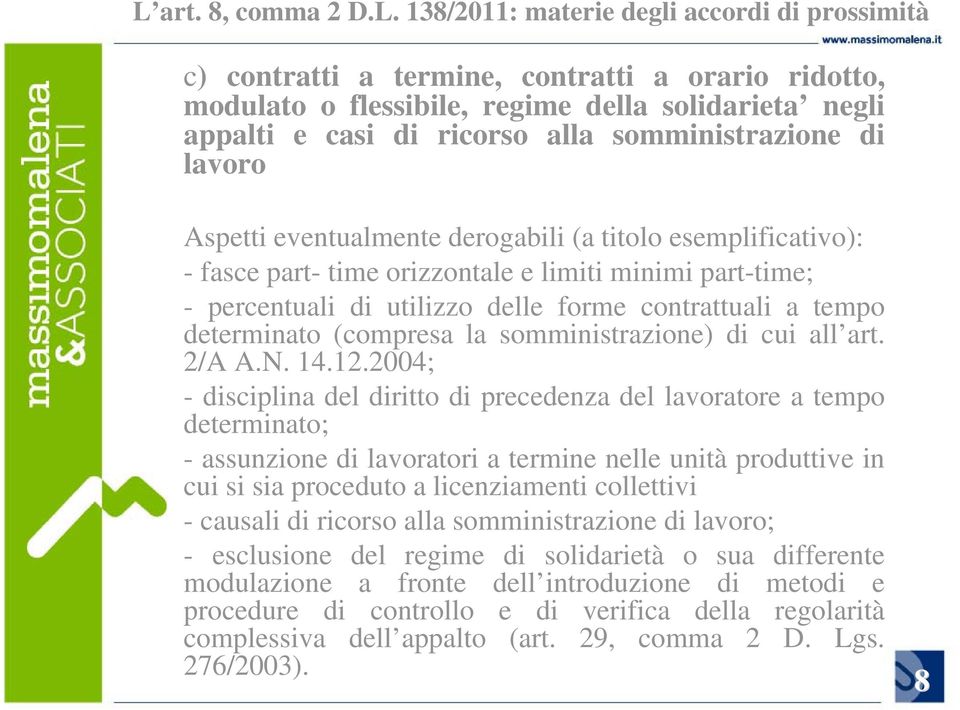 contrattuali a tempo determinato (compresa la somministrazione) di cui all art. 2/A A.N. 14.12.