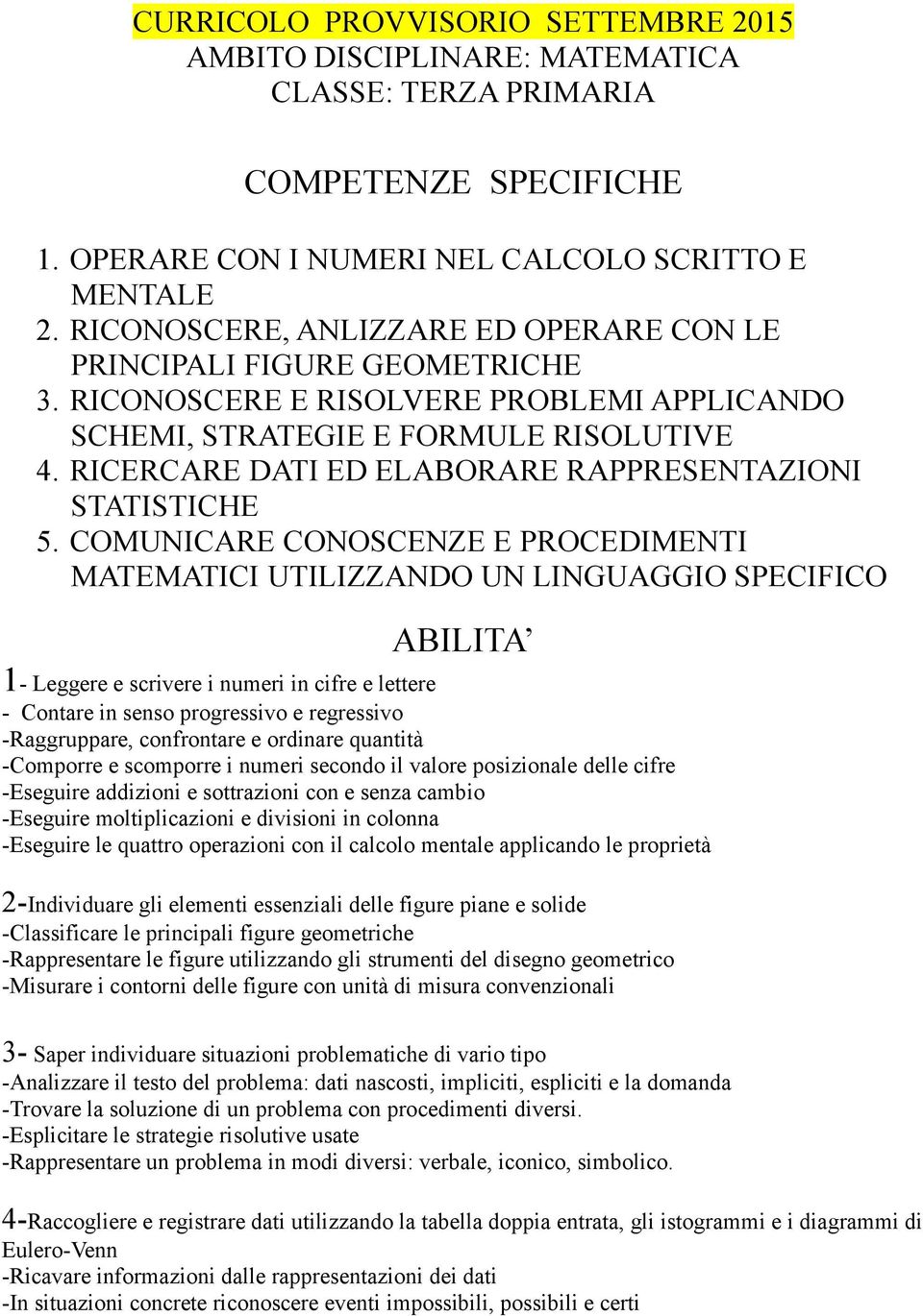 RICERCARE DATI ED ELABORARE RAPPRESENTAZIONI STATISTICHE 5.