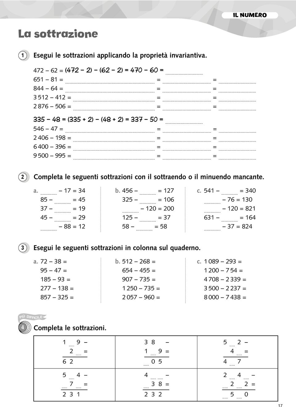 ........ Completa le seguenti sottrazioni con il sottraendo o il minuendo mancante. a. 7 b. 6 7 c.