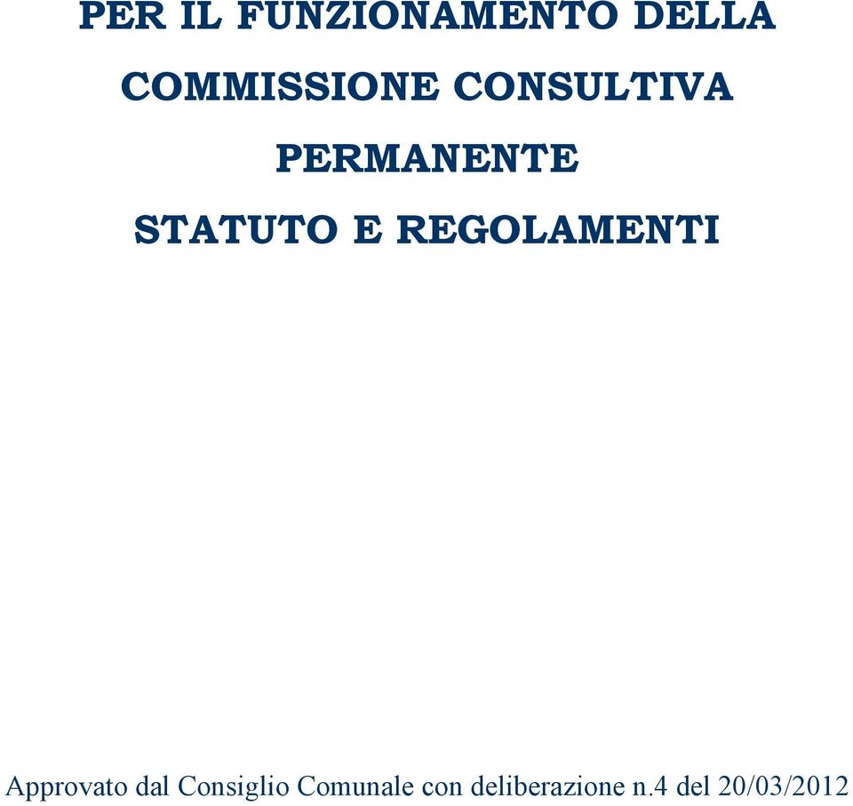 STATUTO E REGOLAMENTI Approvato dal