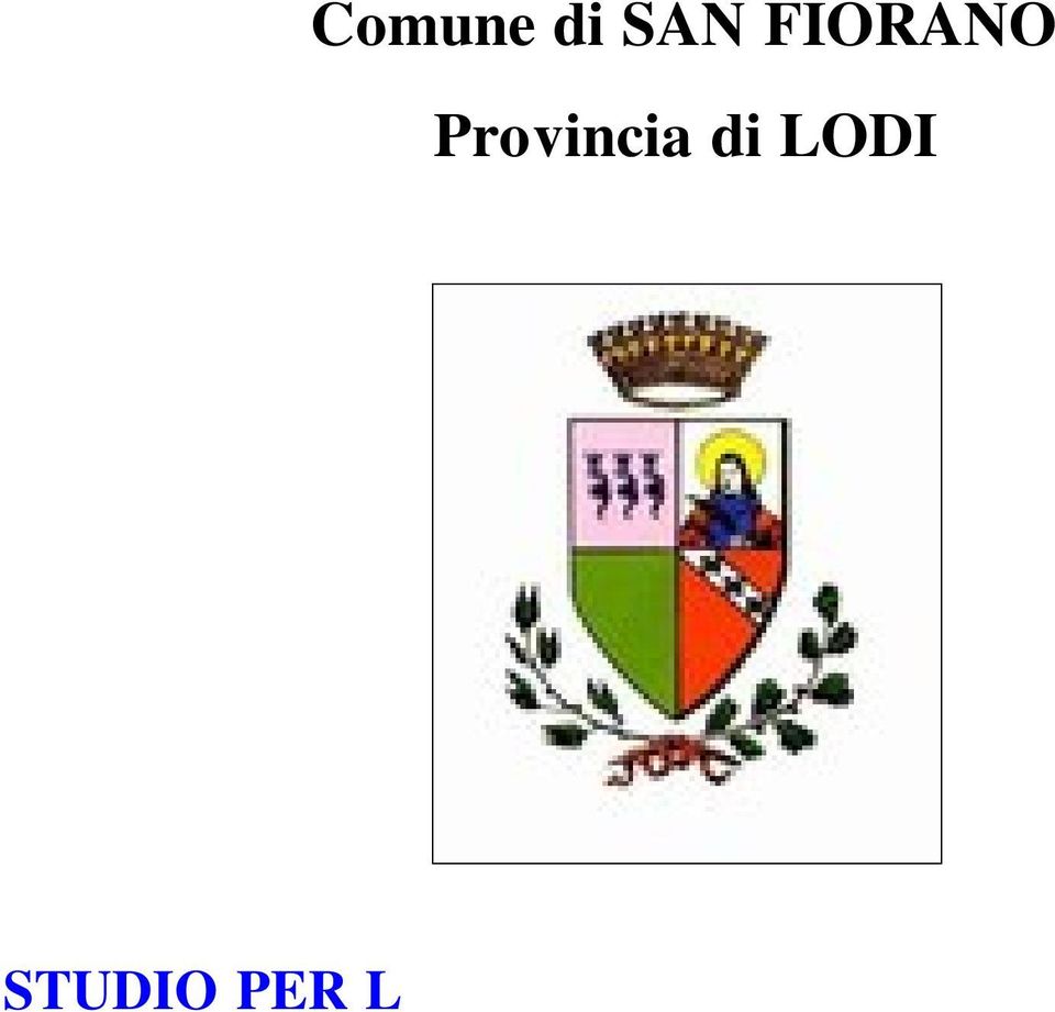 della Regione Lombardia, STER di Lodi (parere prot. n. A011.2006.0002517 del 22.06.2006) Data stesura: marzo 2006 data revisione: luglio 2006 dott.