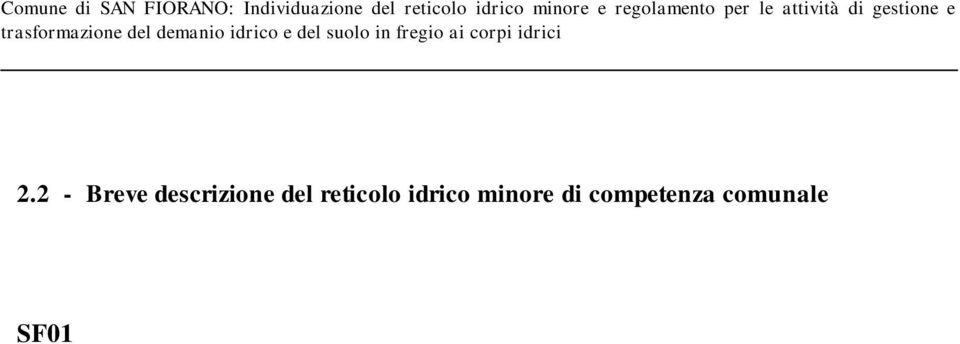 SF02 La Roggia Fossadazzo riceve gli scarichi della rete fognaria cittadina di Codogno attraverso un ramo della Roggia Guardalobbia.