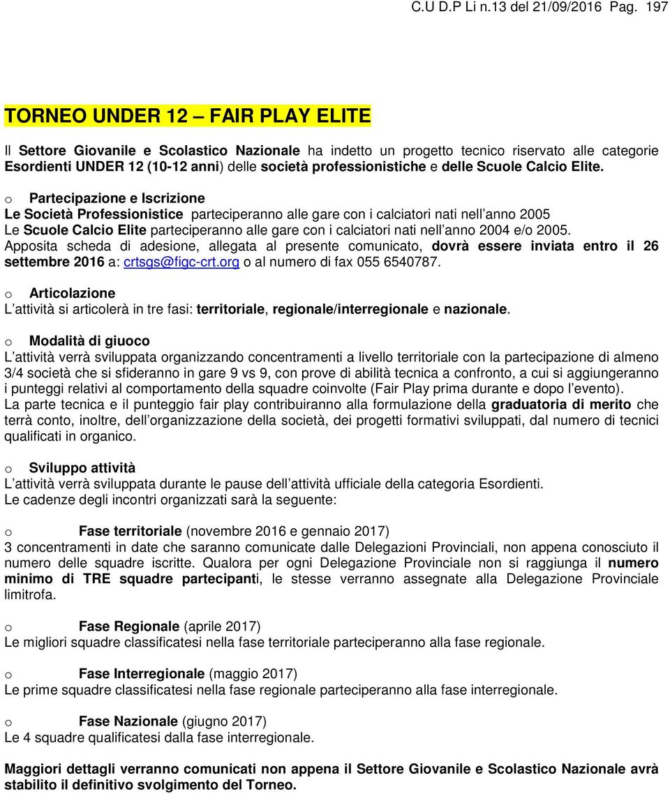 professionistiche e delle Scuole Calcio Elite.