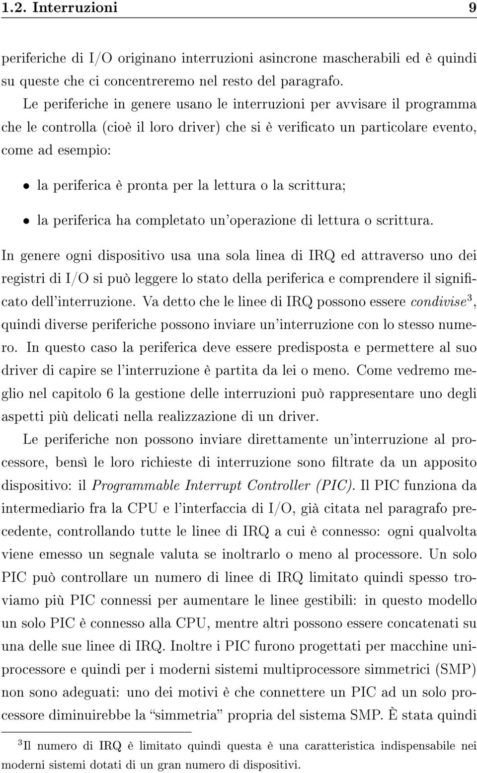 lettura o la scrittura; la periferica ha completato un'operazione di lettura o scrittura.