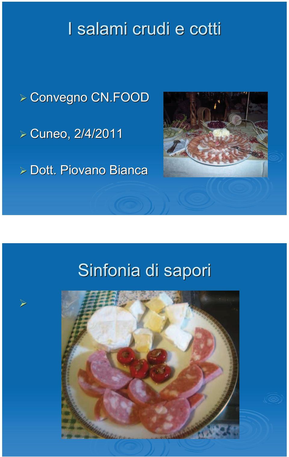 FOOD Cuneo, 2/4/2011