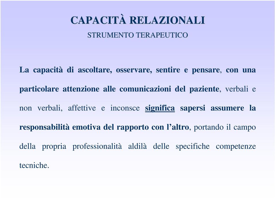 verbali, affettive e inconsce significa sapersi assumere la responsabilità emotiva del