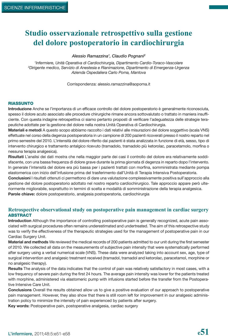 it RIASSUNTO Introduzione Anche se l importanza di un efficace controllo del dolore postoperatorio è generalmente riconosciuta, spesso il dolore acuto associato alle procedure chirurgiche rimane