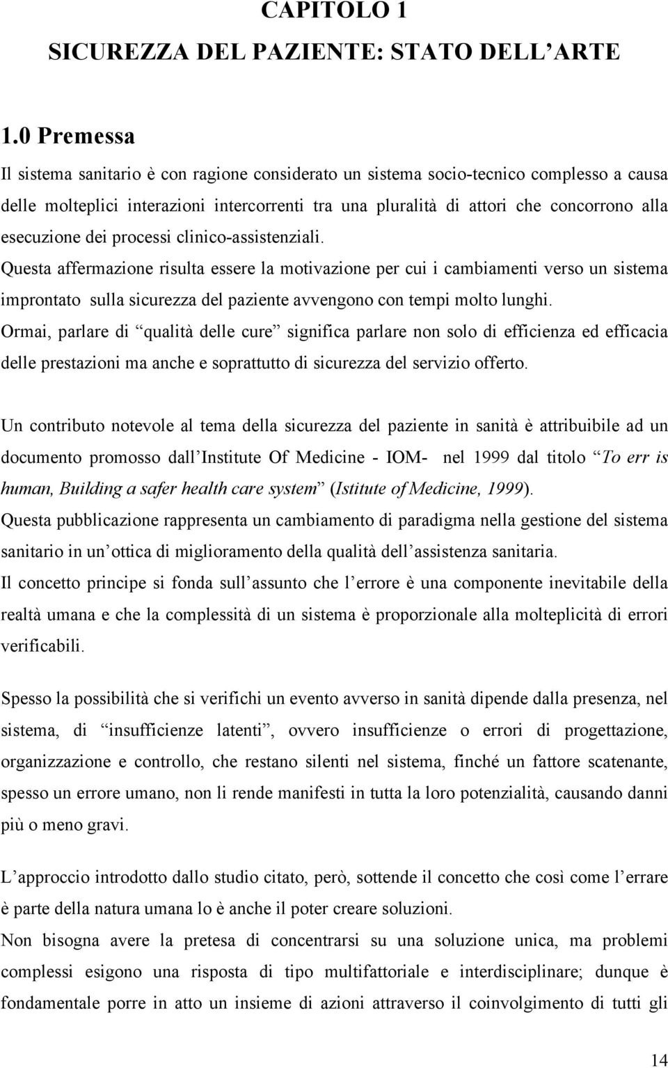 esecuzione dei processi clinico-assistenziali.