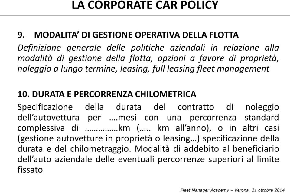 DURATA E PERCORRENZA CHILOMETRICA Specificazione della durata del contratto di noleggio dell autovettura per.mesi con una percorrenza standard complessiva di km (.