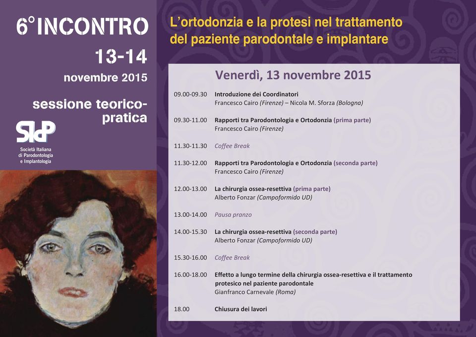 30-12.00 rapporti tra Parodontologia e ortodonzia (seconda parte) Francesco Cairo (Firenze) 12.00-13.00 La chirurgia ossea-resettiva (prima parte) Alberto Fonzar (Campoformido UD) 13.00-14.